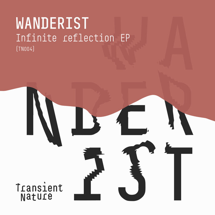 Wanderist – Infinite Reflection [TN004]